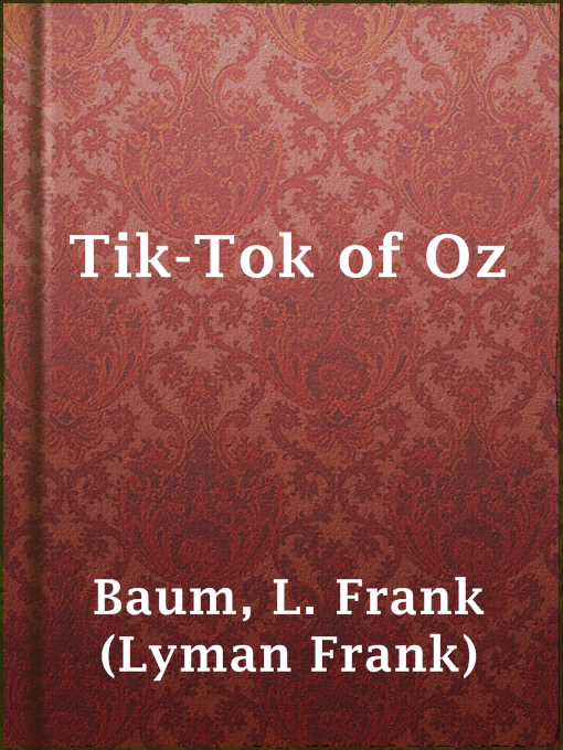 Title details for Tik-Tok of Oz by L. Frank (Lyman Frank) Baum - Available